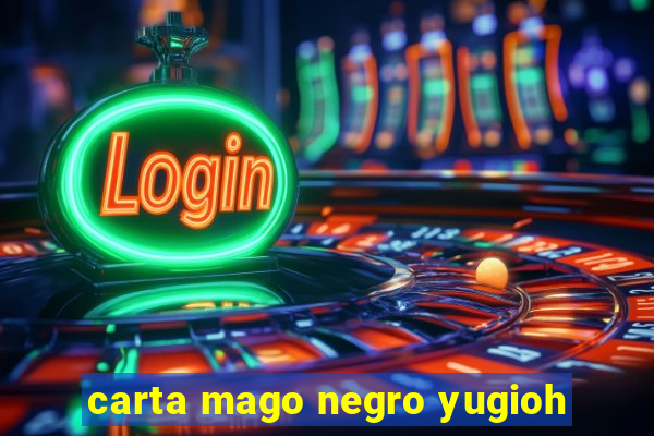 carta mago negro yugioh